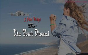 Fun things to do with drones